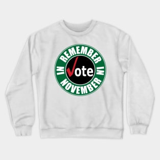 Remember in November Vote Crewneck Sweatshirt
